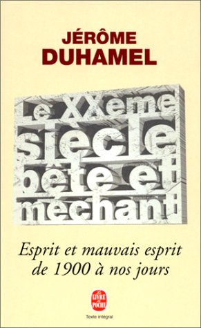 Stock image for Le XXe si cle bête et m chant Duhamel, Jean for sale by LIVREAUTRESORSAS