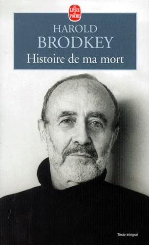 Histoire de ma mort. Ces tÃ©nÃ¨bres sauvages (9782253149590) by Brodkey, Harold; Lederer, Michel