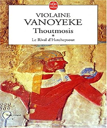 9782253152200: Thoutmosis Tome 1 : Le Rival D'Hatchepsout