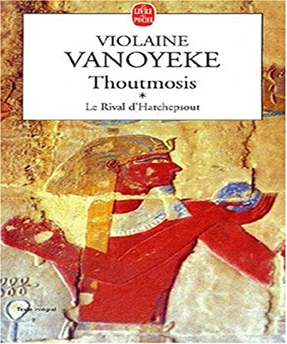 9782253152200: Thoutmosis, tome 1 : Le Rival d'Hatchepsout