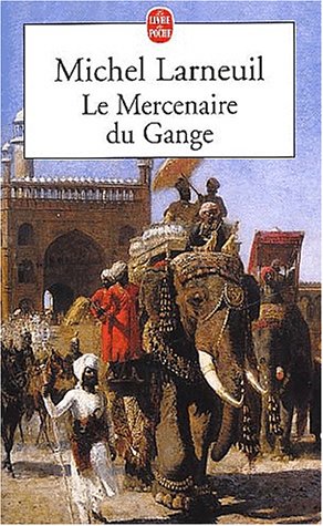 Le Mercenaire du Gange. Roman.