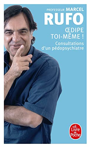 9782253152866: Oedipe toi-mme ! : Consultations d'un pdopsychiatre