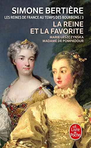 9782253152873: Les Reines de France au temps des Bourbons: Tome 3, La Reine et la favorite (Ldp Litterature)