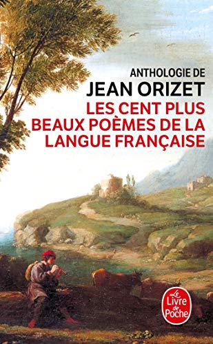 Imagen de archivo de Les cent plus beaux poemes de la langue francaise (Ldp Litterature): 100 Gedichte von 58 Autoren a la venta por WorldofBooks