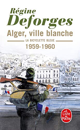 Stock image for La bicylette bleue 8 Alger ville blanche: La bicyclette bleue 1959- 1960 (Ldp Litterature) for sale by WorldofBooks