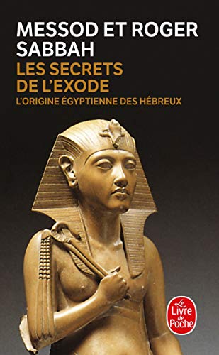 Stock image for Les Secrets de l'Exode : L'Origine gyptienne des Hbreux for sale by Ammareal