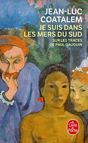 Stock image for Je Suis Dans Les Mers Du Sud: Sur Les Traces de Paul Gauguin (Ldp Litterature) (French Edition) [FRENCH LANGUAGE - Soft Cover ] for sale by booksXpress