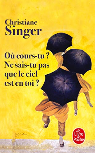 9782253155959: Ou Cours-Tu?: Ne Sais-Tu Pas Que le Ciel Est En Toi? (Le Livre de Poche) (French Edition)