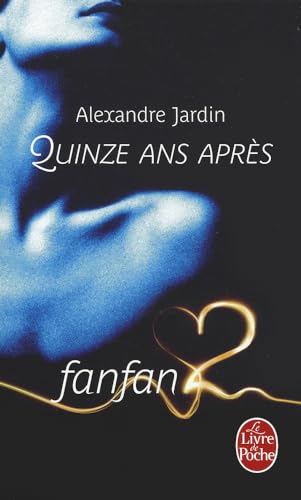 Stock image for Fanfan2 - Quinze ANS Apr?s (Litterature & Documents) (French Edition) for sale by SecondSale