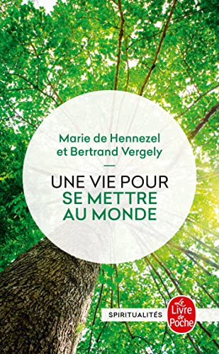 Une vie pour se mettre au monde - Hennezel, Marie de