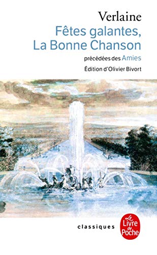 Beispielbild fr Fetes Galantes, La Bonne Chanson, Amies (Le Livre de Poche): 16058 zum Verkauf von WorldofBooks