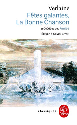 9782253160588: Fetes Galantes, La Bonne Chanson, Amies (Le Livre de Poche): 16058