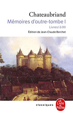 9782253160793: Memoires D'Outre-Tombe. Tome 1, Livres 1 A 12: Livres I  XII