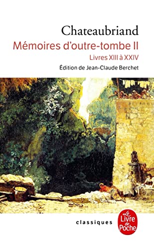 9782253160809: Mmoires d'outre-tombe, tome 2 : Livres XIII  XXIV