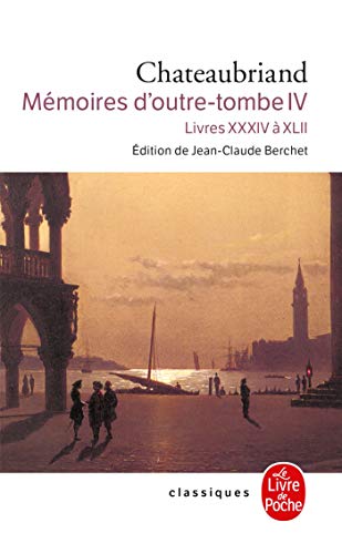 Beispielbild fr Memoires d'outre-tombe 4: Livres XXXIV  XLII (Classiques de Poche): Livres XXXIV a XLII zum Verkauf von WorldofBooks
