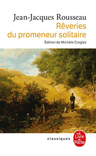 Beispielbild fr Les Reveries Du Promeneur Solitaire (Le Livre de Poche): 16099 zum Verkauf von WorldofBooks