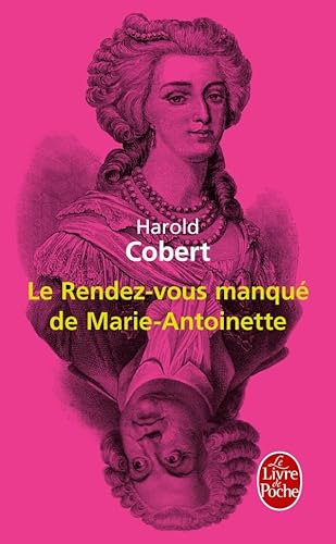 Beispielbild fr Le Rendez-Vous Manqu de Marie-Antoinette zum Verkauf von ThriftBooks-Atlanta