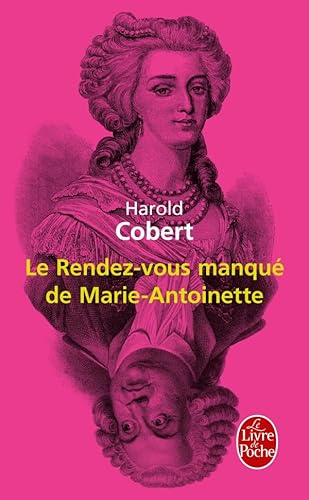 9782253161707: Le Rendez-vous manqu de Marie-Antoinette