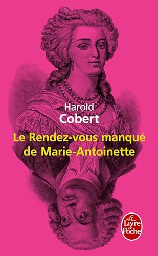 9782253161707: Le rendez-vous manque de Marie-Antoinette (Littrature)