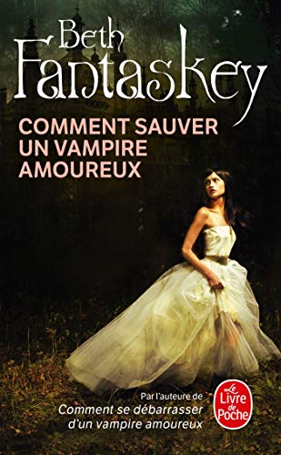 Stock image for Comment sauver un vampire amoureux for sale by Ammareal