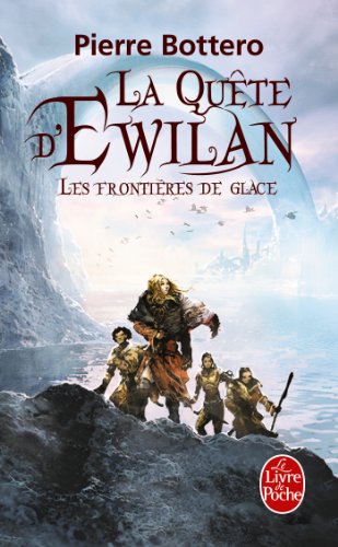 Stock image for Les Frontires de glace (La Qute d'Ewilan, tome 2) for sale by medimops