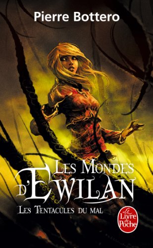 Imagen de archivo de Les Mondes d'Ewilan, Tome 3 : Les tentacules du mal a la venta por Revaluation Books