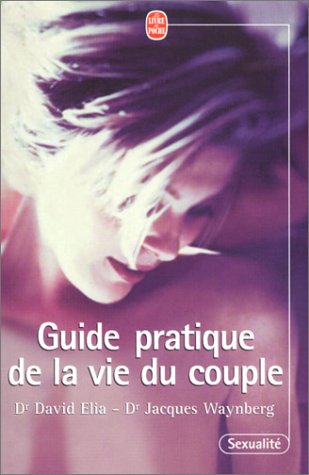 9782253165804: Guide Pratique de La Vie Du Couple