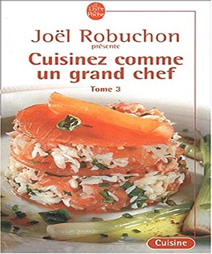 Beispielbild fr Cuisinez comme un grand chef, tome 3 zum Verkauf von Ammareal