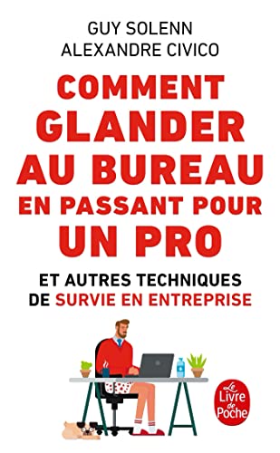 Beispielbild fr Comment glander au bureau en passant pour un pro: Et autre techniques de survie en entreprise [Pocket Book] Solenn, Guy and Civico, Alexandre zum Verkauf von tomsshop.eu