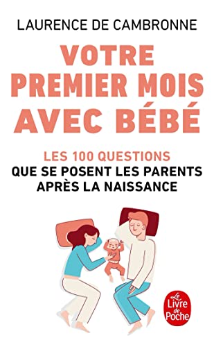 9782253167037: Votre premier mois avec bb (nouvelle dition): Les 100 questions que se posent les parents aprs la naissance (Parents et enfants)