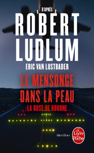 Le Mensonge dans la peau (9782253168768) by Ludlum, Robert; Lustbader, Eric Van