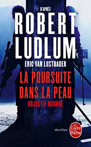 La Poursuite dans la peau (9782253168775) by Ludlum, Robert; Lustbader, Eric Van