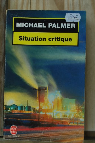 Situation critique (9782253171331) by Palmer, Michael