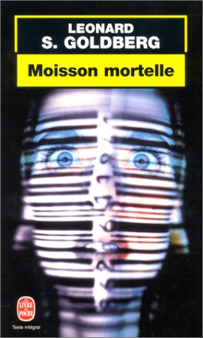 Moisson mortelle (9782253171621) by Goldberg, Leonard; Goumain, Jean