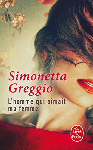 9782253175407: L'homme qui aimait ma femme (Littrature)