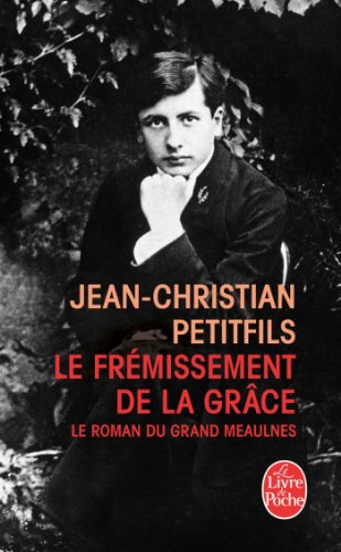 9782253176480: Le Fremissement De La Grace: Le roman du Grand Meaulnes