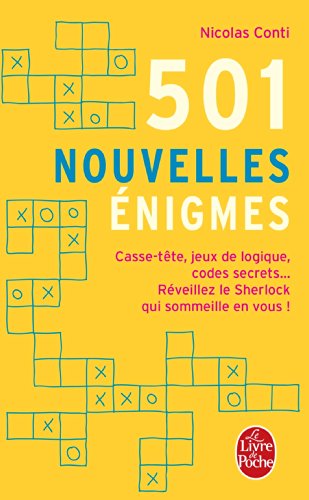 9782253176848: 501 nouvelles nigmes: Casse-tte, jeux de logique, codes secrets... Rveillez le Sherlock qui sommeille en vous ! (Pratiques)