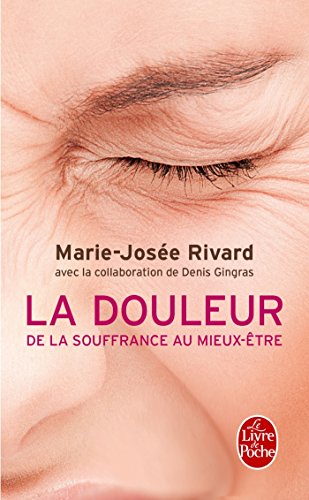 Stock image for La douleur : De la souffrance au mieux-tre for sale by GF Books, Inc.