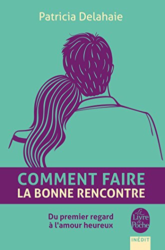 Stock image for Comment faire la bonne rencontre for sale by Revaluation Books