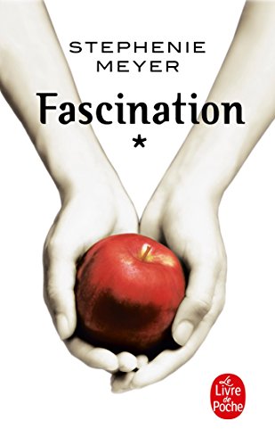 Saga Twilight - Tome 1 - Fascination : Meyer, Stephenie