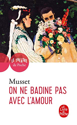 Stock image for On ne badine pas avec l'amour for sale by Librairie Th  la page