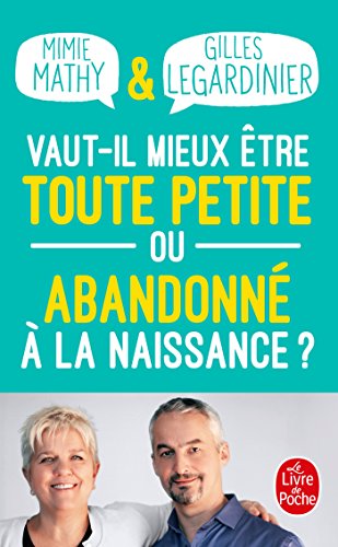 Beispielbild fr Vaut-il mieux tre toute petite ou abandonn  la naissance ? zum Verkauf von books-livres11.com