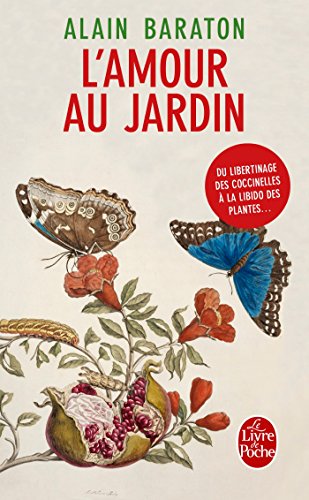 9782253182764: L'Amour au jardin: Du libertinage des coccinelles  la libido des plantes (Documents)