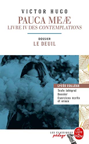 Beispielbild fr Pauca Meae (Les Contemplations - Livre IV) (Edition pdagogique): Dossier thmatique : Le Deuil [Poche] Hugo, Victor zum Verkauf von BIBLIO-NET