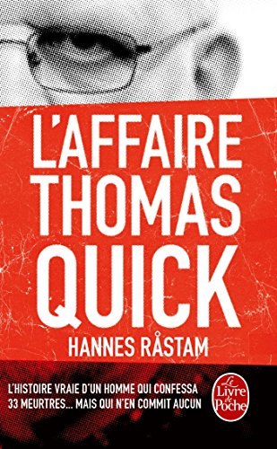 Stock image for L'affaire Thomas Quick : L'histoire Vraie D'un Homme Qui Confessa 33 Meurtres. Mais N'en Commit Au for sale by RECYCLIVRE