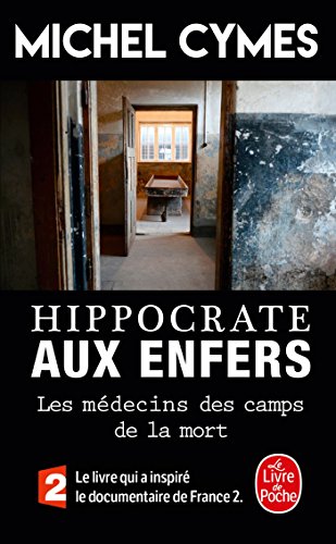 Beispielbild fr Hippocrate aux enfers: les medecins des camps de la mort (Documents) zum Verkauf von WorldofBooks