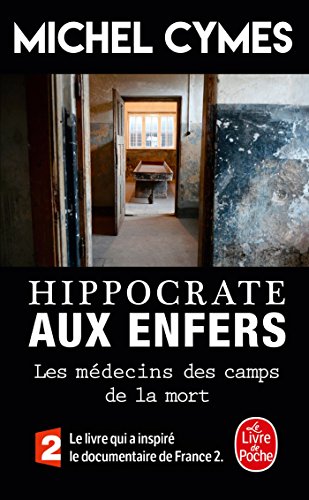 9782253185741: Hippocrate aux enfers: Les mdecins des camps de la mort