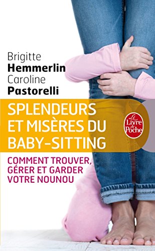 Beispielbild fr Splendeurs et Misres du Baby-sitting Hemmerlin, Brigitte et Pastorelli, Caroline zum Verkauf von BIBLIO-NET