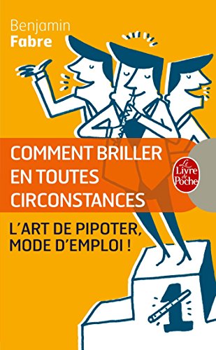 9782253187714: Comment briller en toutes circonstances: L'Art de pipoter, mode d'emploi ! (Humour)