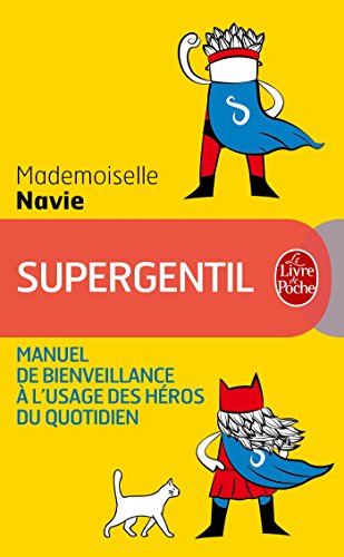 Beispielbild fr Supergentil, manuel de bienveillance  l'usage des hros du quotidien zum Verkauf von Ammareal